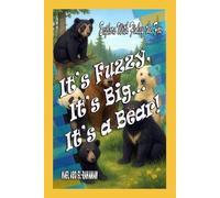 It’s Fuzzy, It’s Big… It’s a Bear!