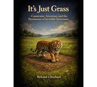 It’s Just Grass: Constraint, Attention, and the Persistence of Invisible Structures