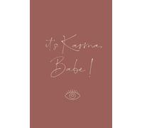 It’s Karma, Babe!: A Powerful Reminder Journal for Thoughts, Notes & Manifestation