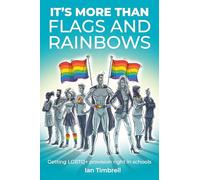 It’s More than Flags and Rainbows Getting LGBTQ+ Provision Right in Schools
