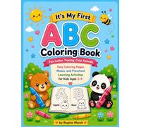 It’s My First ABC Activity Coloring Book For Kids: Fun Letter Tracing, Cute Animals, Easy Coloring Pages, Mazes, and Preschool Learning Activities for Boys and Girls Ages 3-5
