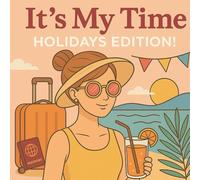 It’s My Time - Holidays Edition: Coloriage détente & style Spécial vacances