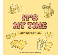 It’s My Time - Summer Edition: Coloriage détente & style Spécial vacances