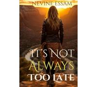 It’s Not Always Too Late: Emotional / Reflective Fiction