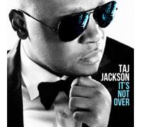 IT`S NOT OVER - TAJ JACKSON