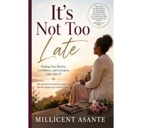 It’s not too late: Finding Your Identity, Confidence, and God-given Gifts After 35