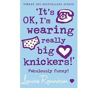 ‘It’s OK, I’m wearing really big knickers!’: A hilarious coming-of-age novel from the internationally best-selling author: Book 2