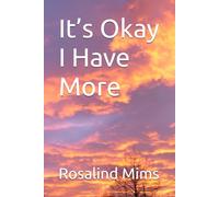 It’s Okay I Have More