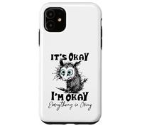 It’s Okay I’m Okay Everything Is Okay Funny Stress Relief Custodia per iPhone 11