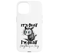 It’s Okay I’m Okay Everything Is Okay Funny Stress Relief Custodia per iPhone 15