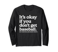 It’s Okay If You Don’t Get Baseball Not Everyone Likes Smart Maglia a Manica
