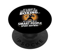 It’s Okay If You Don’t Like Boxing Smart People Quote PopSockets PopGrip Adesivo