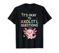 It’s Okay To Axolotl Questions Maglietta