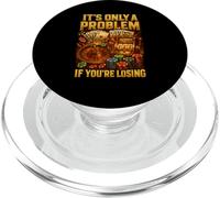 It’s Only A Problem If You’re Losing Casino Humor PopSockets PopGrip per MagSafe
