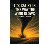 It’s Satire in the Way the Wind Blows