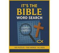 It’s the Bible Word Search: 100 Large Print Bible Word Search Puzzles for All Ages Featuring People, Places, Stories & Teachings of Scripture