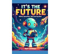 It’s the Future Robots, Spaceships, Tech coloring book