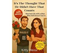 It’s the Thought That He Didn’t Have That Counts: Married Life with a Man Who Still Doesn’t Get It