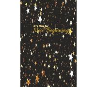 "It´s time for New Beginnings - Jounal for Fresh Starts, Dreams & Daily Reflections": A lined notebook to reflect, set intentions, and create new chapters in life.