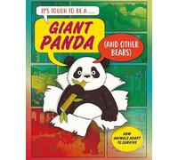 It’s Tough to Be: A Giant Panda (and Other Bears)