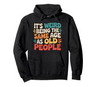 It’s Weird Being the Same Age as Old People Retro Groovy Felpa con Cappuccio