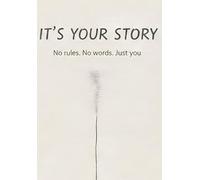 It’s Your Story: No rules. No words. Just you.