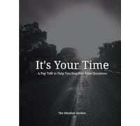 It’s Your Time: A Pep Talk to Help You Step Into Your Greatness