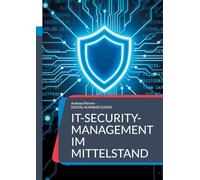 IT-Security-Management im Mittelstand: Schutzstrategien, Tools und Praxiskonzepte für kleine und mittlere Unternehmen: 23