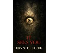It Sees You: 15 Scary & Disturbing Stories for You to Read at Your Own Risk