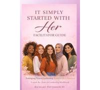 IT SIMPLY STARTED WITH HER: EMERGING VOICES LEADERSHIP INITIATIVE BE A PREACHER FACILITATORS GUIDE