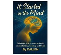 It Started In The Mind: The Hidden Roots Of Mental Health