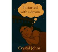 It started with a dream