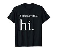 it started with a hi quotes Maglietta
