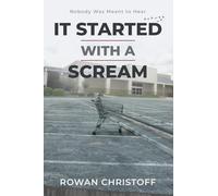 It Started With a Scream: Nobody Was Meant to Hear