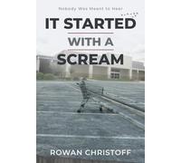 It Started With a Scream: Nobody Was Meant to Hear