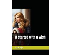 It started with a wish