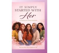 IT STARTED WITH HER: A CATALYST FOR CHANGE