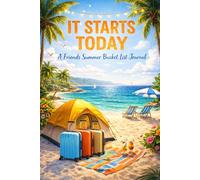 It Starts Today: A Friends Summer Bucket List Journal