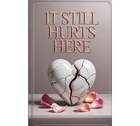 It Still Hurts Here
