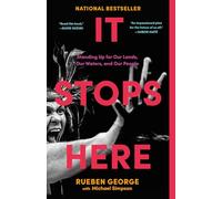 It Stops Here: Standing Up for Our Lands, Our Waters, and Our People