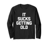 It Sucks Getting Old - Divertente detto sarcastico umorismo novità Maglia a Manica