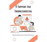IT Support And Troubleshooting: Resolving Common Technical Issues