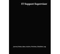 IT Support Supervisor: Journal, Notes, Ideas, Actions, Priorities, Checklists, Log | Tool for Daily Goal Setting Tracker | Time Management | ... | Project Office Book Gifts for Meetings