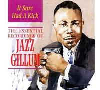 It Sure Had a Kick: The Essential Recordings of Jazz Gillum