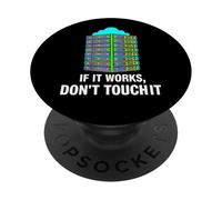 IT Sysadmin Tech Support If It Works Don't Touch It PopSockets PopGrip Adesivo