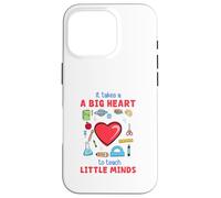 It Takes a Big Heart to Teach Little Minds - Regalo per insegnante Custodia per iPhone 16 Pro