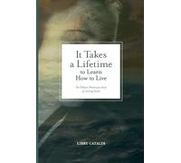 It Takes a Lifetime to Learn How to Live: An Italian American story of coming home: 184