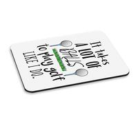 It Takes A Lot Of Balls To Play Golf Like I Do PC Mouse Mat In Tessuto - Dad