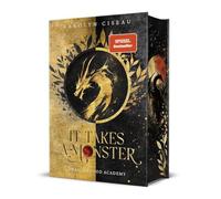It Takes a Monster ... Dragonblood Academy: Epische Drachen-Romantasy mit Academy-Setting und Enemies to Lovers | Limitierte Auflage mit Farbschnitt: 1