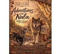 It Takes a Pack: Adventures with Nala: A Family Coloring Book About Protecting Pollinators and Wolves Through Coexistence